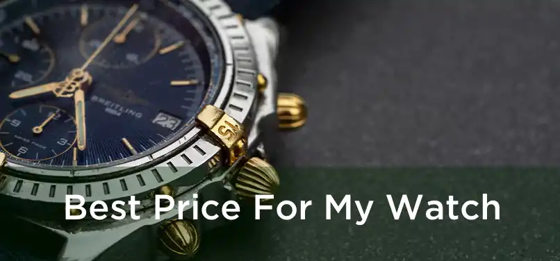  Best Price For My Watch 