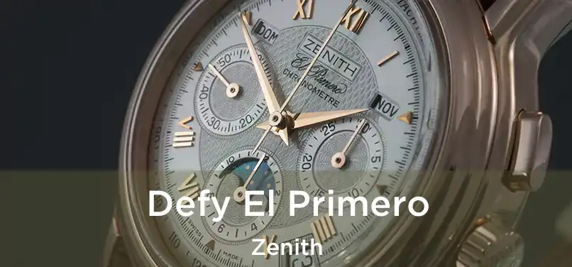  Defy El Primero Zenith