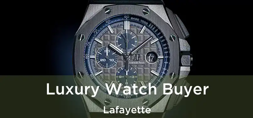  Luxury Watch Buyer Lafayette