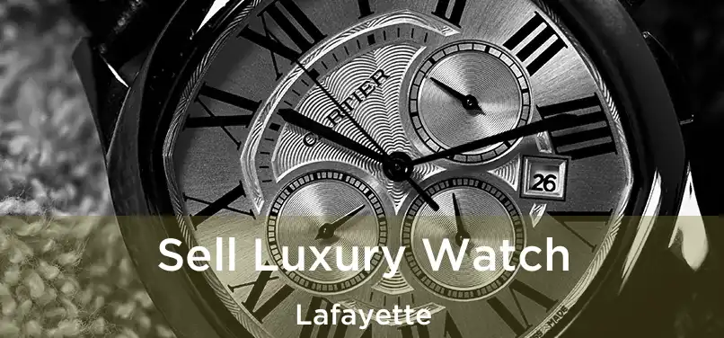  Sell Luxury Watch Lafayette