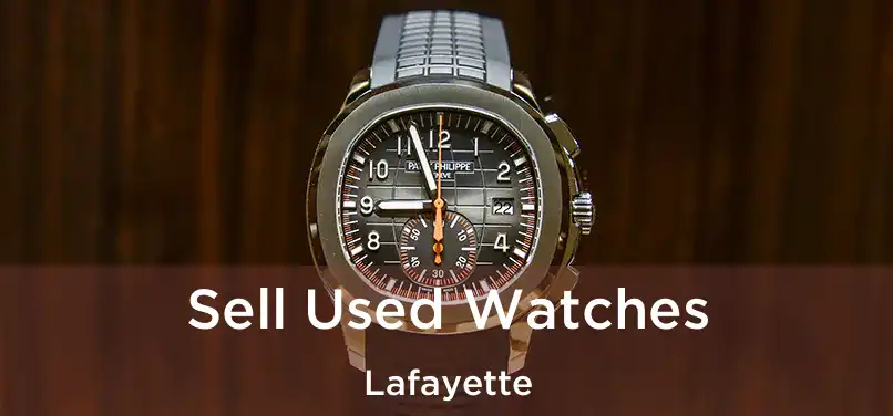  Sell Used Watches Lafayette