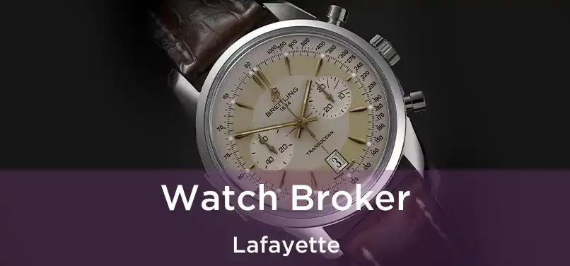  Watch Broker Lafayette