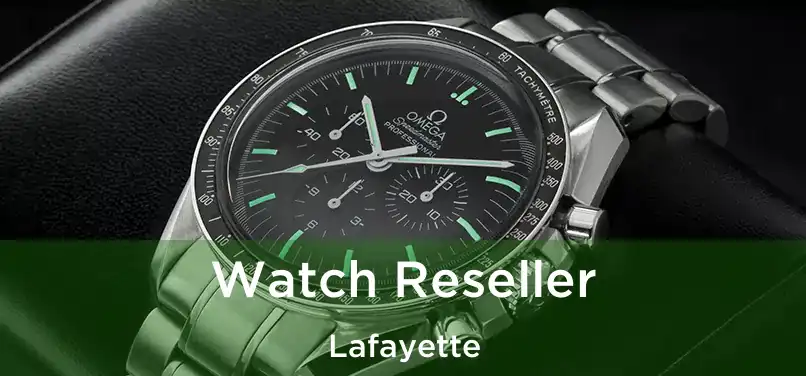  Watch Reseller Lafayette