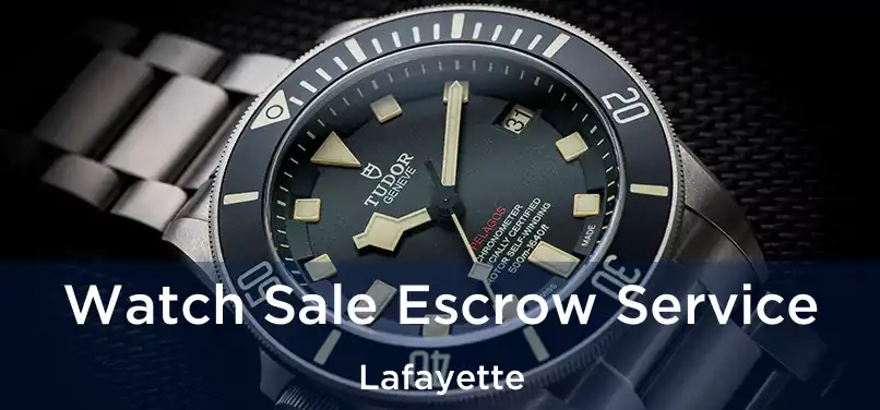  Watch Sale Escrow Service Lafayette