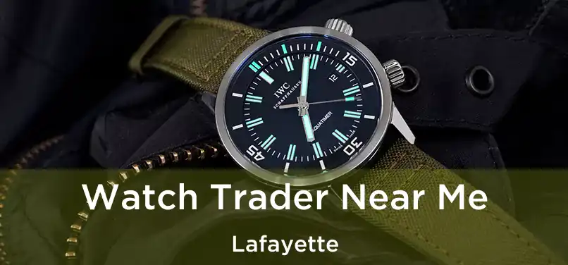  Watch Trader Near Me Lafayette