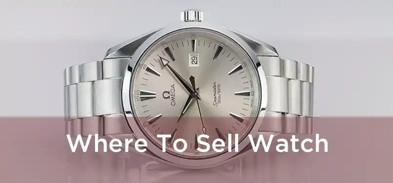  Where To Sell Watch 