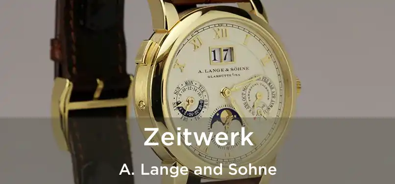  Zeitwerk A. Lange and Sohne